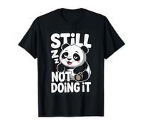 Cute Sleepy Panda Still Not Doing It Lazy Humor T-Shirt