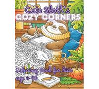 Cute Sloth's Cozy Corners: Coloring book for Kids age 4-10