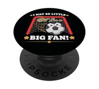 Cute Soccer gift, I may be Little but I’m a Big Fan PopSockets Adhesive PopGrip