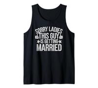Cute Sorry Ladies Guy Getting Married Bride Besties Bridal Tank Top