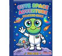 CUTE SPACE ADVEN TURE COLORING BOOK