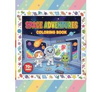 Cute Space Adventure Coloring Book for Kids Ages 3-8: 70+ Happy Astronauts, Aliens & Spaceships | Playful Rockets, Floating Parties & Cosmic Friends for Toddlers, Preschool & Kindergarten