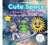 Cute Space Coloring Book for Kids 4-8: A Fun Space Adventure with Astronauts, Aliens & Easy Coloring Pages