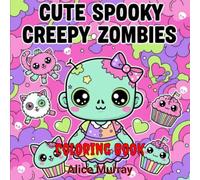 Cute Spooky Creepy Zombies: Kawaii zombie coloring book