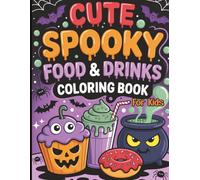 Cute Spooky Food & Drinks Coloring Book for Kids