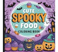 Cute & Spooky Food: Fun Food Coloring Book for All Ages (Super Spooky Halloween Fun Activity And Coloring Books)