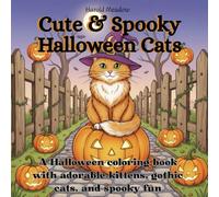 Cute & Spooky Halloween Cats: A Halloween coloring book with adorable kittens, gothic cats, and spooky fun