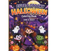 Cute & Spooky Halloween Coloring Book: *A Cozy Halloween Coloring Book for Adults with Witches, Ghosts, Pumpkins, Bats, Haunted Castles, Frankenstein, Dracula & Magical Scenes**