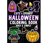 Cute & Spooky Halloween Coloring Book For Adults and Kids: for Stress Relief with Bold and Easy Designs for Relaxation Featuring Ghosts, Monsters, ... One Sided (Big, Bold and Easy Coloring Books)