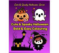 Cute & Spooky Halloween Colouring Book for Kids Ages 3-7: Fun Pumpkins, Ghosts, Witches & Bats - Easy Bold Designs for Toddlers & Kids