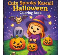 Cute Spooky Kawaii Halloween Coloring Book: Adorable Ghosts, Pumpkins, Witches & Monsters - Fun and Easy Halloween Coloring Pages (Kawaii Cuties Coloring Book Series)