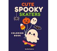 Cute Spooky Skaters: A Kawaii Halloween Skateboarding Coloring Book for Kids, Teens & Adults