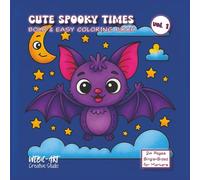 Cute Spooky Times - Vol. 1: Bold & Easy Coloring Book for All Ages - 24 Halloween Pages with Ghosts, Pumpkins, Bats & Creepy-Cute Scenes: Silly, ... seniors & anyone who loves Halloween charm