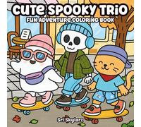 Cute Spooky Trio: Fun Adventures Coloring Book: A Whimsical Cozy Journey with a Friendly Ghost, Skeleton & Cat | Easy, & Playful Simple Pages | Women | Girls | Stocking stuffer for All Ages | For Gift