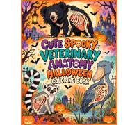 Cute Spooky Veterinary Anatomy Halloween Coloring Book: A Fun with 30 Animals Anatomy Coloring Book for Kids and Adults