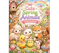Cute Spring Animals Coloring Book: Adorable Baby Animals and Springtime Scenes to Color