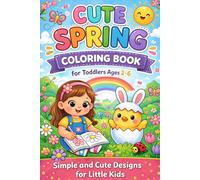 Cute Spring Coloring Book for Toddlers Ages 2-6: Simple and Cute Designs for Little Kids: Simple Designs