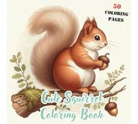 Cute Squirrel Coloring Book | 50 Cute Coloring Pages for Adults