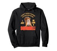 Cute Squirrel I Don't Have A Short Attention Span Funny Pullover Hoodie
