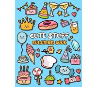 Cute Stuff Coloring Book : Adorable Coloring Book for Kids Such as Cute Food, Donut, Ice-cream