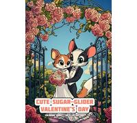 Cute Sugar-Glider - Valentine's Day - Coloring Book: 50 Illustrations (Cute Animals - Valentine's Day)