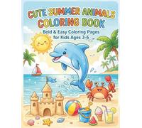 Cute Summer Animals Coloring Book: Bold & Easy Coloring Pages for Kids Ages 3-6