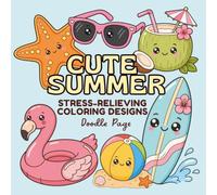 Cute Summer Coloring Book: Bold and Easy Summer Designs for Relaxation and Stress Relief Featuring Beach, Ocean, Tropical, Vacation, Sunshine, and ... Adults, Teens, and Kids (Cute Coloring Books)