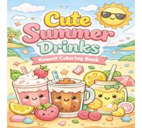 Cute Summer Vibes Coloring Book for Adults Kawaii Relaxing Scenes, Cozy Moments, Drinks