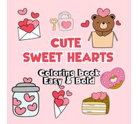 Cute Sweet Hearts Coloring Book: Bold and Easy Designs for Adults and Kids (Cute Big and Simple Coloring Books)
