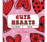 Cute Sweet Hearts Coloring Book: Easy & Simple Designs with Heart Coloring Pages for Kids, Teens, and Adults