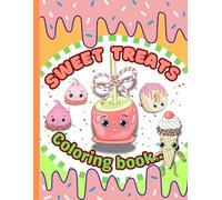 Cute Sweet Treats Colouring Book: Adorable Cupcakes, Candy & Desserts with Happy Faces - Fun & Relaxing for All Ages: Colour in super cute cupcakes, ice cream, donuts, candy, and other sweet treats