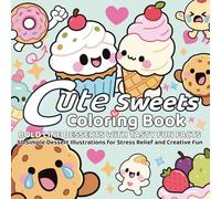 Cute Sweets Coloring Book Bold Line Desserts with Tasty Fun Facts: 50 Simple Dessert Illustrations for Stress Relief and Creative Fun