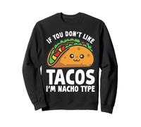 Cute Taco Tuesday Nacho Type Ultimate Mexican Food Snack Sweatshirt