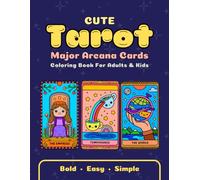 Cute Tarot Cards Major Arcana: Bold and Easy Kawaii Coloring Book for Adults Kids Teens, Big and Simple Designs for Relaxation and Stress Relief, Guided Tarot Cards (Bold & Easy Coloring Books)