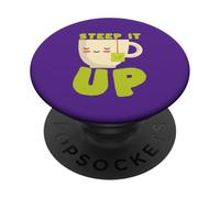 Cute Tea Lover Motivation Steep It Up Quote PopSockets Adhesive PopGrip