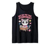 Cute Teacher Cat Did You Take Attendance School Secretary Tank Top