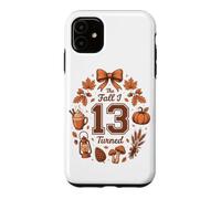Cute The Fall I Turned 13 Cozy Autumn Birthday Party Case for iPhone 11
