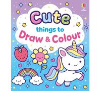 Cute Things to Draw and Colour (Cute Colouring)