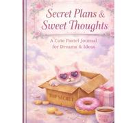 CUTE THOUGHTS & SECRET PLANS: A Cute and Cozy Notebook for Dreams, Ideas, and Everyday Thoughts