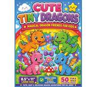 Cute Tiny Dragons Bold and Easy Coloring Book: Fun, Adorable & Magical Fire-Breathing Dragon Adventures With Big Bold Designs, Easy-to-Color Pages, ... Kids, Teens & Dragon Lovers of All Ages...