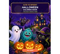 Cute to Spooky Halloween Coloring Book: 30 Big, Bold, and Magical Coloring Pages for Kids Ages 3-8