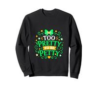Cute Too pretty to be petty girls teens green Sweatshirt