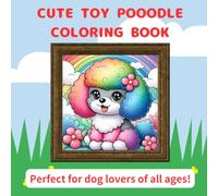 CUTE TOY POODLE COLORING BOOK: Perfect for dog lovers of all ages!