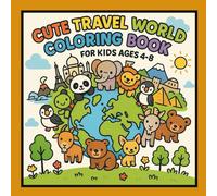 Cute Travel World Coloring Book for Kids Ages 4-8: Adorable Animals Exploring Famous Landmarks