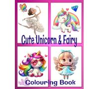 Cute Unicorn and Fairy Colouring Book