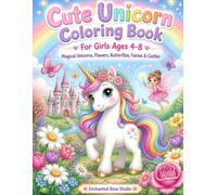 Cute Unicorn Coloring Book for Girls Ages 4-8: 50 Easy Unicorn Coloring Pages with Fairies, Castles, Flowers, Butterflies & Magical Adventures