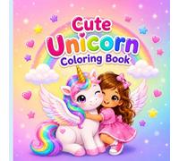 Cute Unicorn Coloring Book: Sweet, Fun & Easy Coloring for Unicorn Lovers
