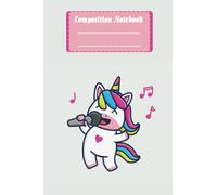 Cute unicorn girls singing notebook: Journal 6" x 9" College with 120 ruled papers | Composition School Book | cute Unicorn Composition Notebook For Kids