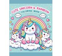 Cute Unicorn & Rainbow Coloring Book for Kids: Fun and Easy Coloring Pages for Toddlers and Kids Ages 4-8 | Big Simple Designs with Unicorns, Rainbows, Clouds & Magic