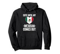 Cute Until My Mexican Comes Out Mexico for Women Pullover Hoodie
